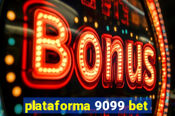 plataforma 9099 bet